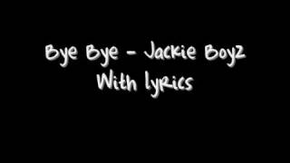 Bye Bye - Jackie Boyz [ With lyrics ]