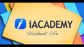 iACADEMY Student Life Experience