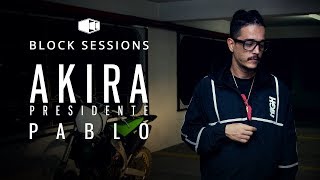 Akira Presidente - PABLO | Block® Sessions (Videoclipe Oficial)