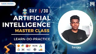 AI Master Class - Day 3/30 - Sanjay Kumar | A.I + M.L + D.L + CV + NLP + Chatbot + Cloud + Hardware