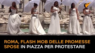 Roma, flash mob delle promesse spose in piazza per protestare