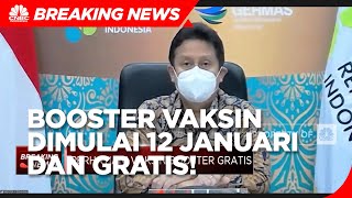 Menkes: Booster Vaksin Mulai 12 Januari dan Gratis!