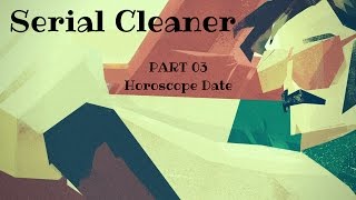 Serial Cleaner PART 03 Horoscope Date| Gameplay Walkthrough - No Commentary