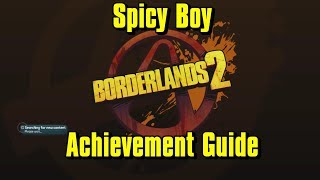 Borderlands 2 Spicy Boy Achievement Guide