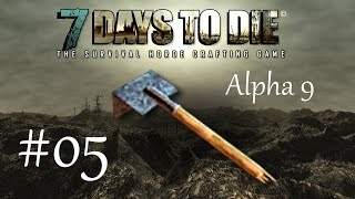 7 Days to Die [Alpha 9] #5 - Сверхзвуковая Мотыга!