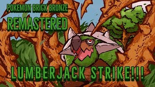 Pokemon Brick Bronze Remastered | Lumberjacks Going On Strike?