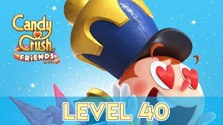 Candy Crush Friends Saga - Level 40 (No Boosters)