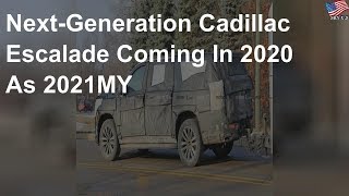 Next-generation Cadillac Escalade coming in 2020