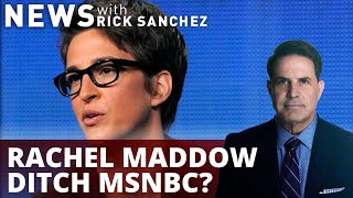 Will Rachel Maddow ditch network news?