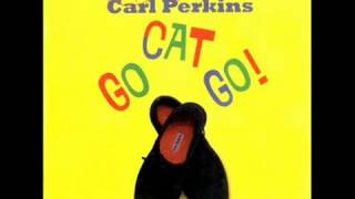 CARL PERKINS Go Cat Go