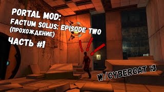 Factum Solus: Episode Two (прохождение) #1 [Portal Mod]