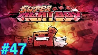 SUPER MEAT BOY! (EPISODE 47)