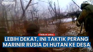 Aksi Marinir Armada Pasifik Rusia Berusaha Rebut Posisi Militan Ukraina