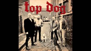 Top Dog - Were You A Bootboy
