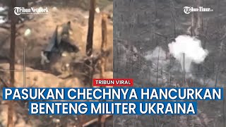 Pasukan Elit Chechnya Hancurkan Area yang Dibentengi Tentara Ukraina di Hutan Serebryansky