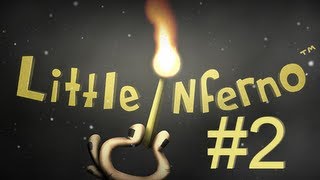 Little Inferno - СТРОИМ PINGAS - 2 Серия