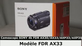 Camescope SONY 4k FDR AX33 (AX30/AXP33/AXP35 )Démonstration,TEST VIDEO