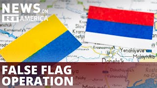 Why is US pushing Russian 'false flag' op in Ukraine?