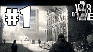This War of Mine - Прохождение часть 1