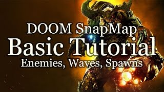 DOOM SnapMap Basics Tutorial - Waves, Spawning Weapons, Doors, Logic