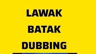 LAWAK BATAK DUBBING MARLUDO