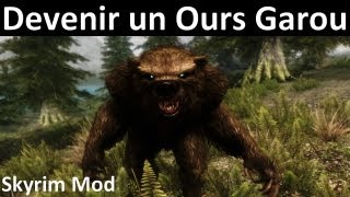Skyrim Mod [FR] : Devenir un Ours Garou & Comment se transformer