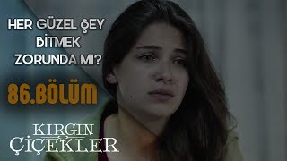 Eylül, Serkan ile ayrılığını açıklıyor! - Kırgın Çiçekler 86.Bölüm