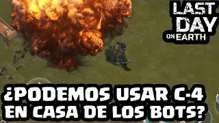 ¿PUEDES USAR C-4 EN LA CASA DE LOS BOTS? | LAST DAY ON EARTH: SURVIVAL | [El Chicha]