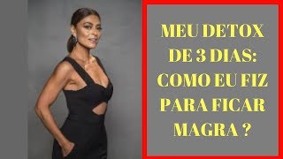 ?MEU DETOX DE 3 DIAS ⇼COMO EU FIZ PARA FICAR MAGRA