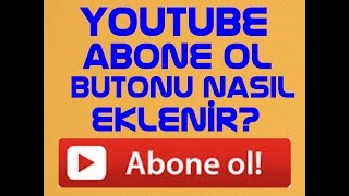 Youtube Abone Ol Butonu Nasıl Eklenir(2016)