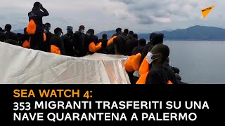 Sea Watch 4: 353 migranti trasferiti su una nave quarantena a Palermo