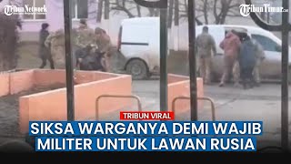 Kelompok Militer Ukraina Bawa Paksa Pegawai Kantor Pendaftaran Militer Ukraina, Ada Apa?