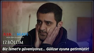 Aşk ve Mavi 17.Bölüm - İsmet’i Gülizar’ın odasında yakaladık