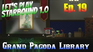Let's Play Starbound 1.0 Ep. 19 - Grand Pagoda Library