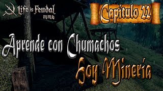 LIFE IS FEUDAL Gameplay Español - TUTORIAL DE MINERIA CON CHUMACHOS #22
