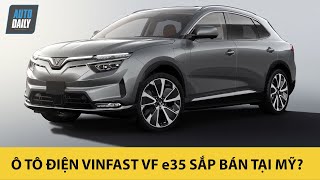 VinFast VF e35 sắp bán tại Mỹ? Nghe chia sẻ mà thấy tự hào hãng xe Việt

