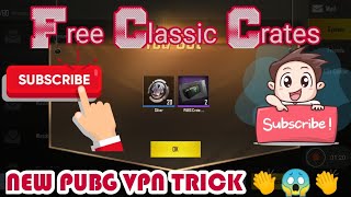 Free Classic Crates | PUBG Mobile new VPN Trick | NEP Gaming