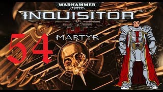 This Is Getting Scary | Warhammer 40k: Inquisitor - Martyr Gameplay #54