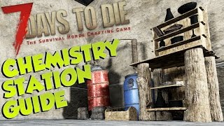 7 Days to Die Chemistry Station Guide |Whats it for & how to use it| 7DtD Chemistry Station Tutorial
