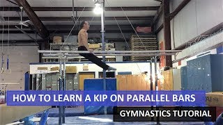HOW TO LEARN TO DO A KIP ON PARALLEL BARS - KIP TUTORIAL - Gymnastics Tutorial 4K