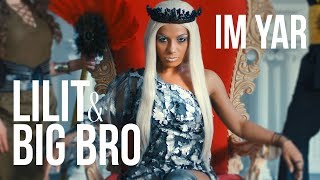 LILIT feat. BIG BRO - IM YAR  official music video