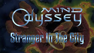 Mind Odyssey - Stranger In The City (Lyrics) HQ Audio