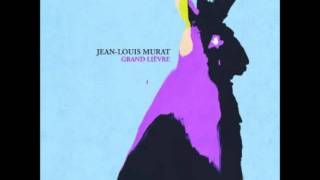 Jean-Louis Murat - Qu'est-ce que ça veut dire
