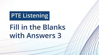 PTE Listening - Fill in the Blanks with Answers 3