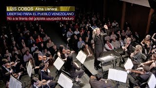 Alma Llanera · LUIS COBOS · ¡VENEZUELA LIBRE!