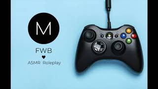 ASMR Roleplay: FWB [F4M], [Roommates Part 2], [Gamer Girl], [Kissing]