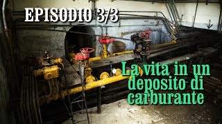 La vita in un deposito di carburante - Zona militare abbandonata - Episodio 3/3