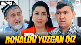 Shapaloq - Ronaldu yozgan qiz (anons)