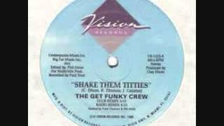 The Get Funky Crew- Shake Them Titties- Dub Mix (Vision Records)