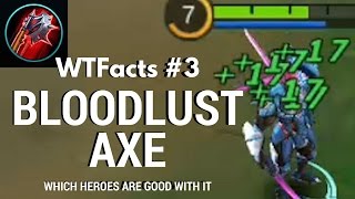 BLOODLUST AXE BEST USERS | WTFacts #3 | Mobile Legends